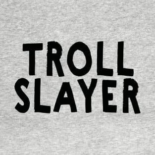 Troll Slayer T-Shirt